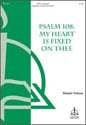 Psalm 108 My Heart Is Fixed on Thee SATB choral sheet music cover